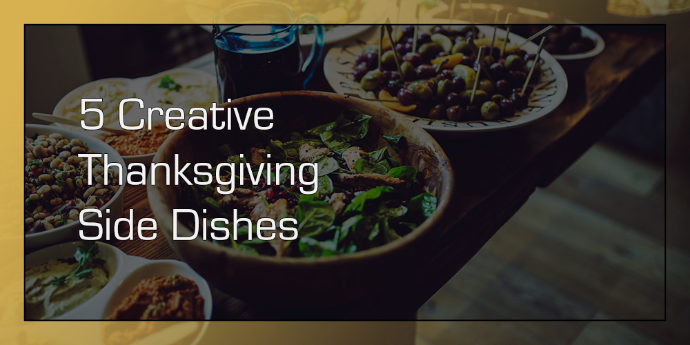5 Creative Thanksgiving Side Dishes